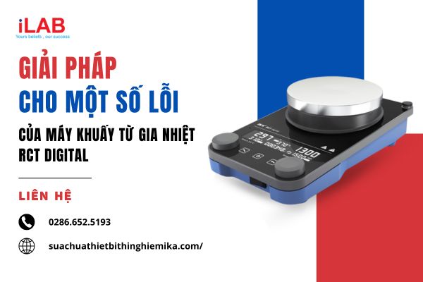 Giải pháp cho một số lỗi của Máy khuấy từ gia nhiệt RCT digital