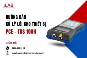 Hướng Dẫn Xử Lý Lỗi Cho Thiết Bị PCE - TDS 100H